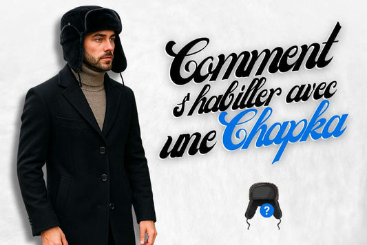 Comment s'habiller avec une chapka