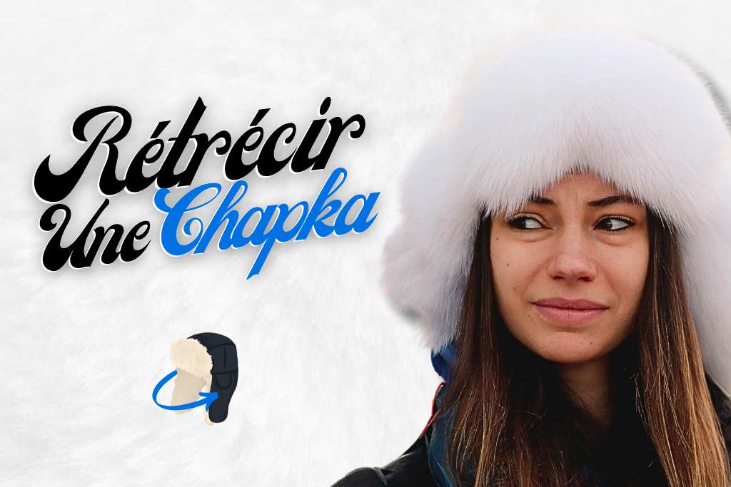 Comment rétrécir une chapka