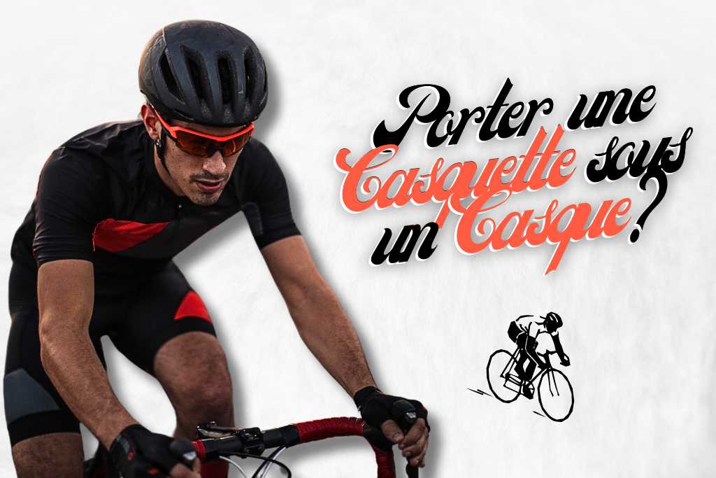 Porter une casquette sous casque de vélo.