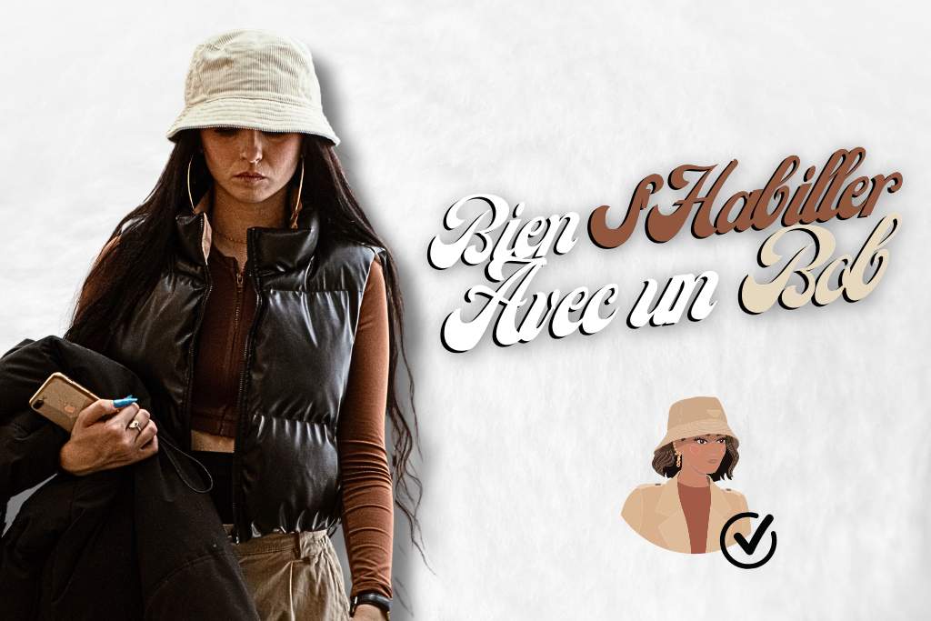 Comment s'habiller avec un bob ?