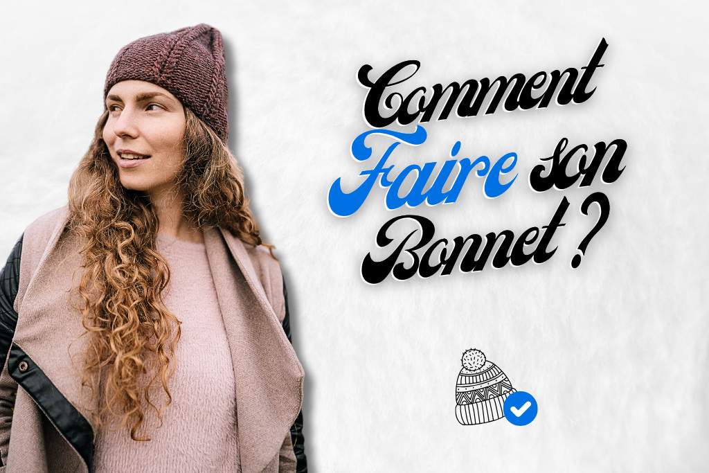 Comment faire un bonnet ?