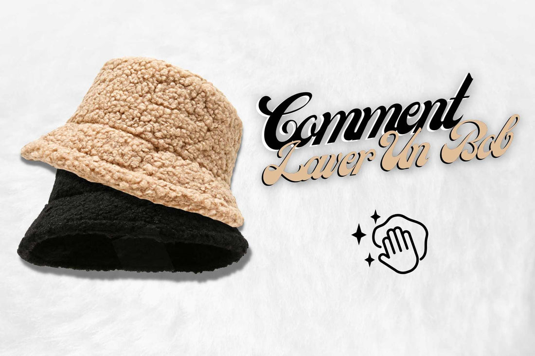Comment laver un bob ?