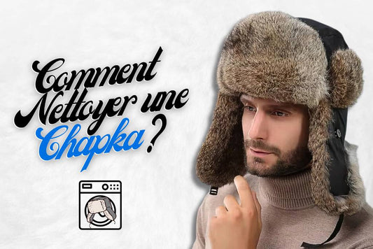 Comment nettoyer une chapka ?