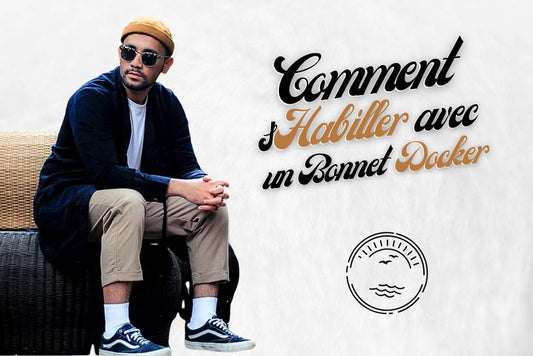Comment s'habiller avec un bonnet docker