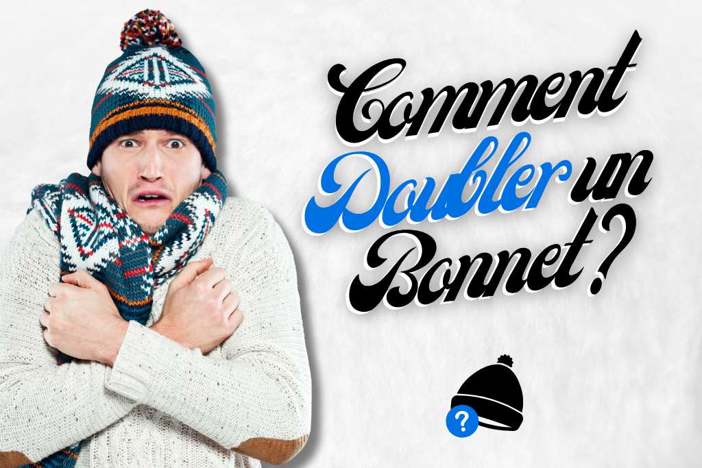 Comment Doubler un Bonnet ?