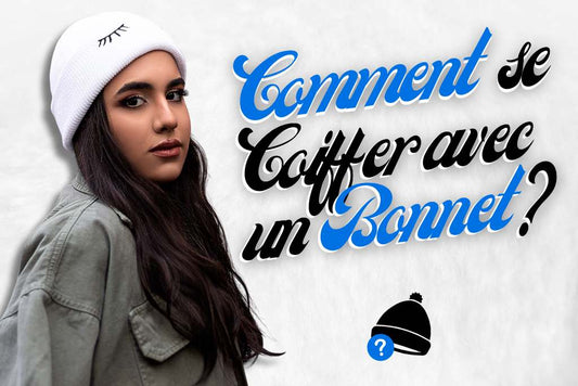 Comment se coiffer avec un bonnet ?