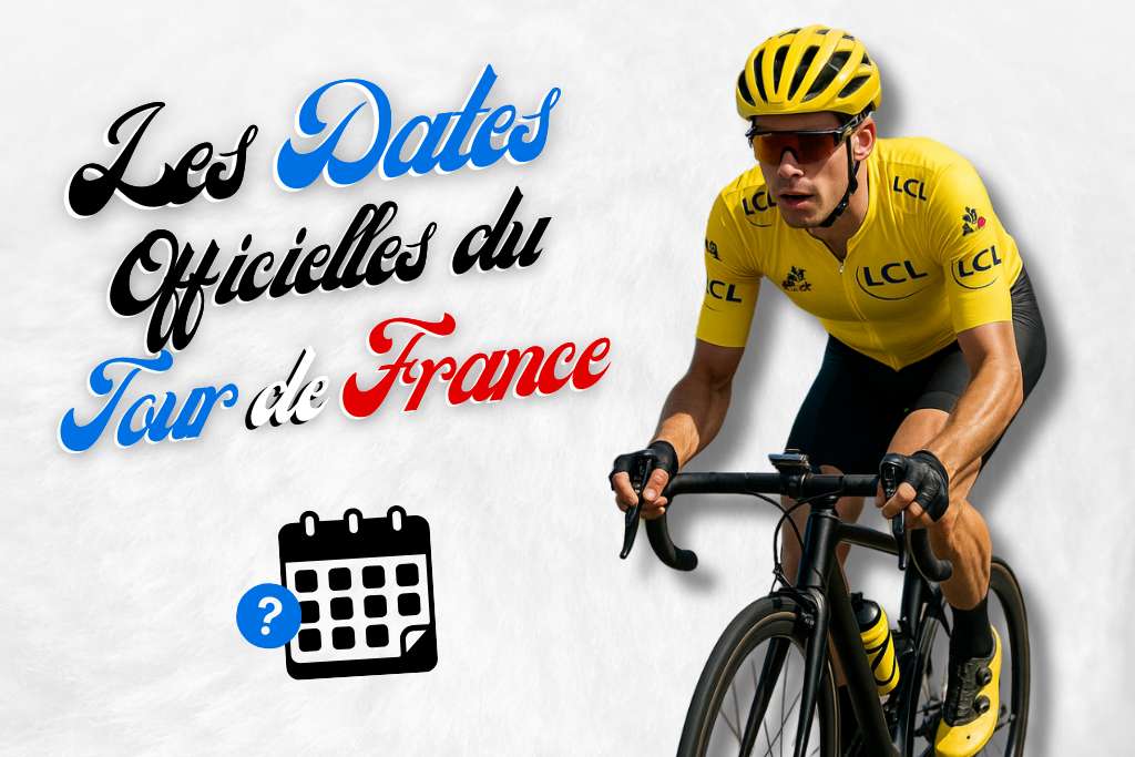 Dates officielles du tour de France