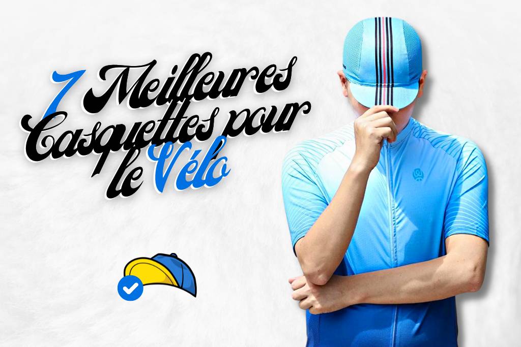 Top 7 des Casquettes pour Vélo les plus Tendance en 2024 !