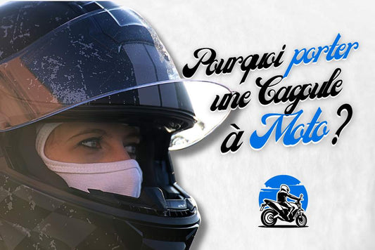 Pourquoi porter une cagoule à moto ?