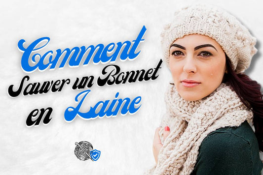 Comment sauver un bonnet en laine